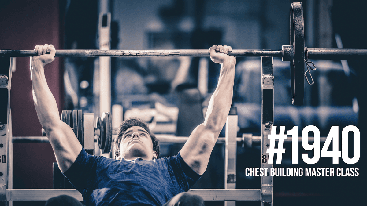 1940: Chest Building Master Class - Mind Pump: Raw Fitness Truth cover