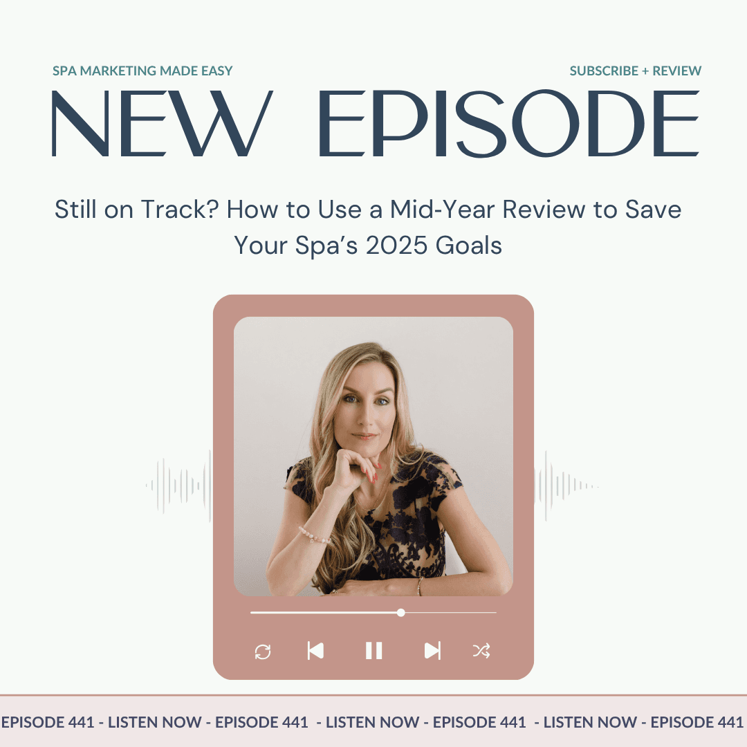SMME #441 Still on Track? How to Use a Mid‑Year Review to Save Your Spa’s 2025 Goals - Spa Marketing Made Easy Podcast cover