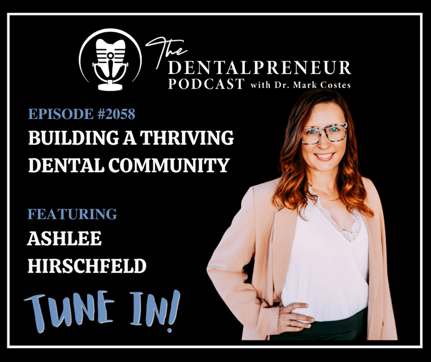 2058: Building a Thriving Dental Community — The Dentalpreneur Podcast w/ Dr. Mark Costes cover