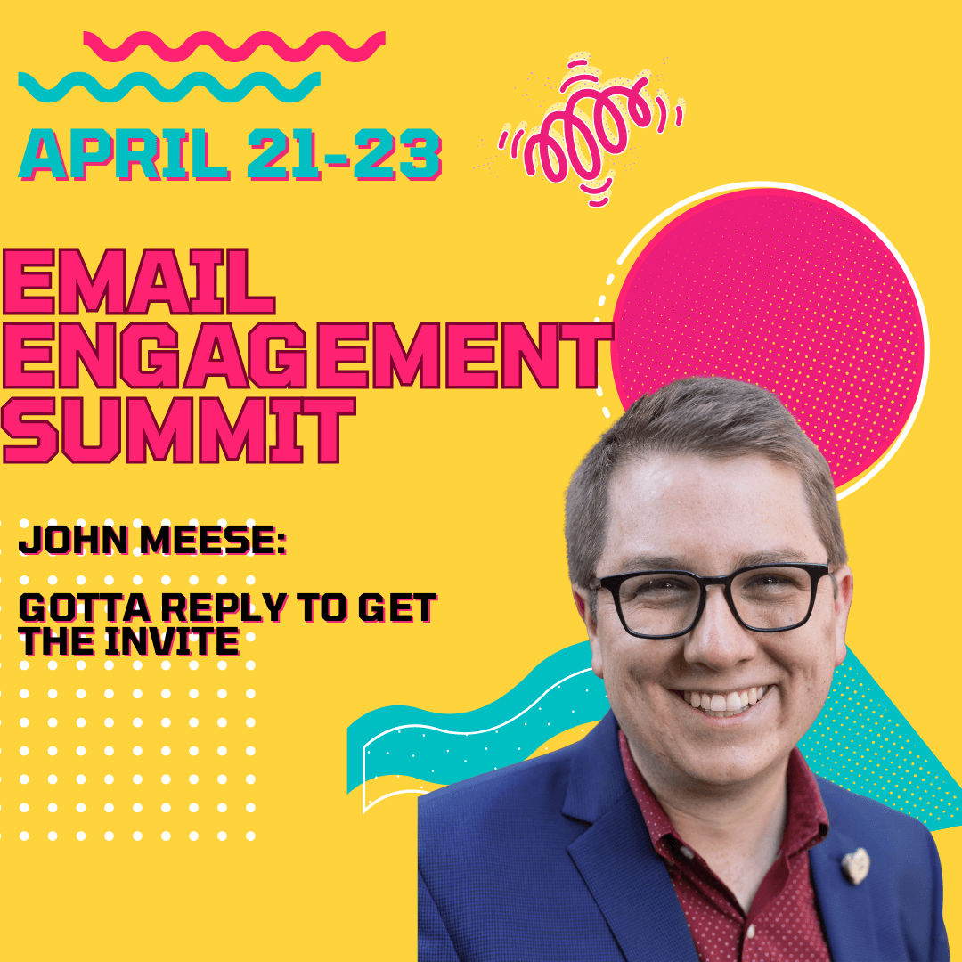 EMAIL ENGAGEMENT SUMMIT: John Meese- gotta reply to get the invite - The Email Sound Booth with Liz Wilcox cover