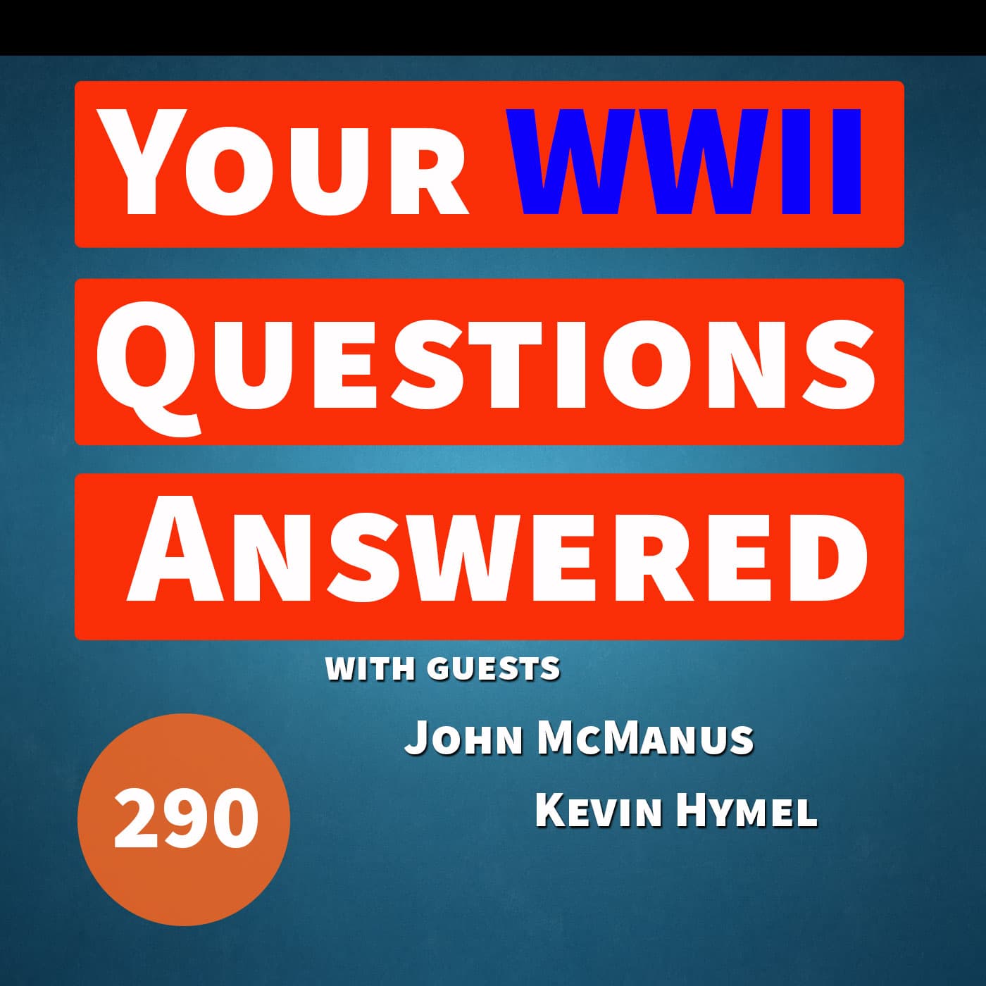 290 - Your WWII Questions Answered - The WW2 Podcast cover
