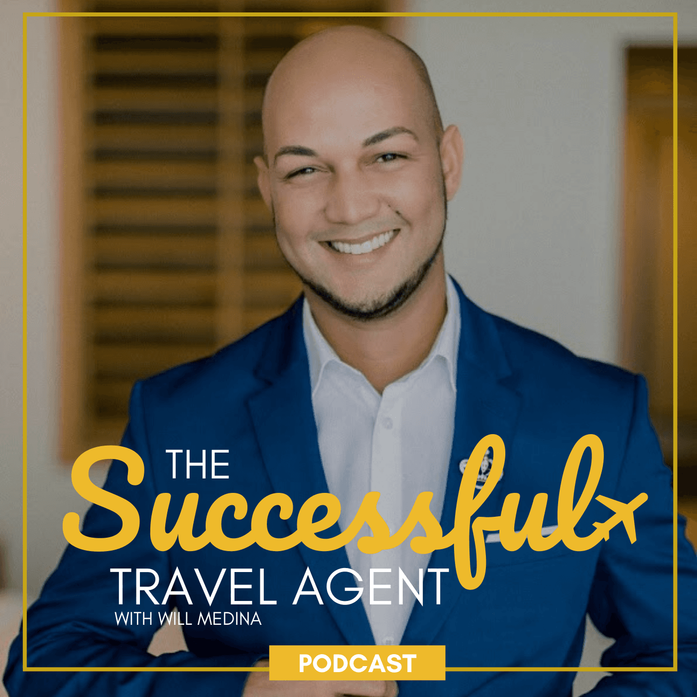 The Successful Travel Agent Podcast with Will Medina cover