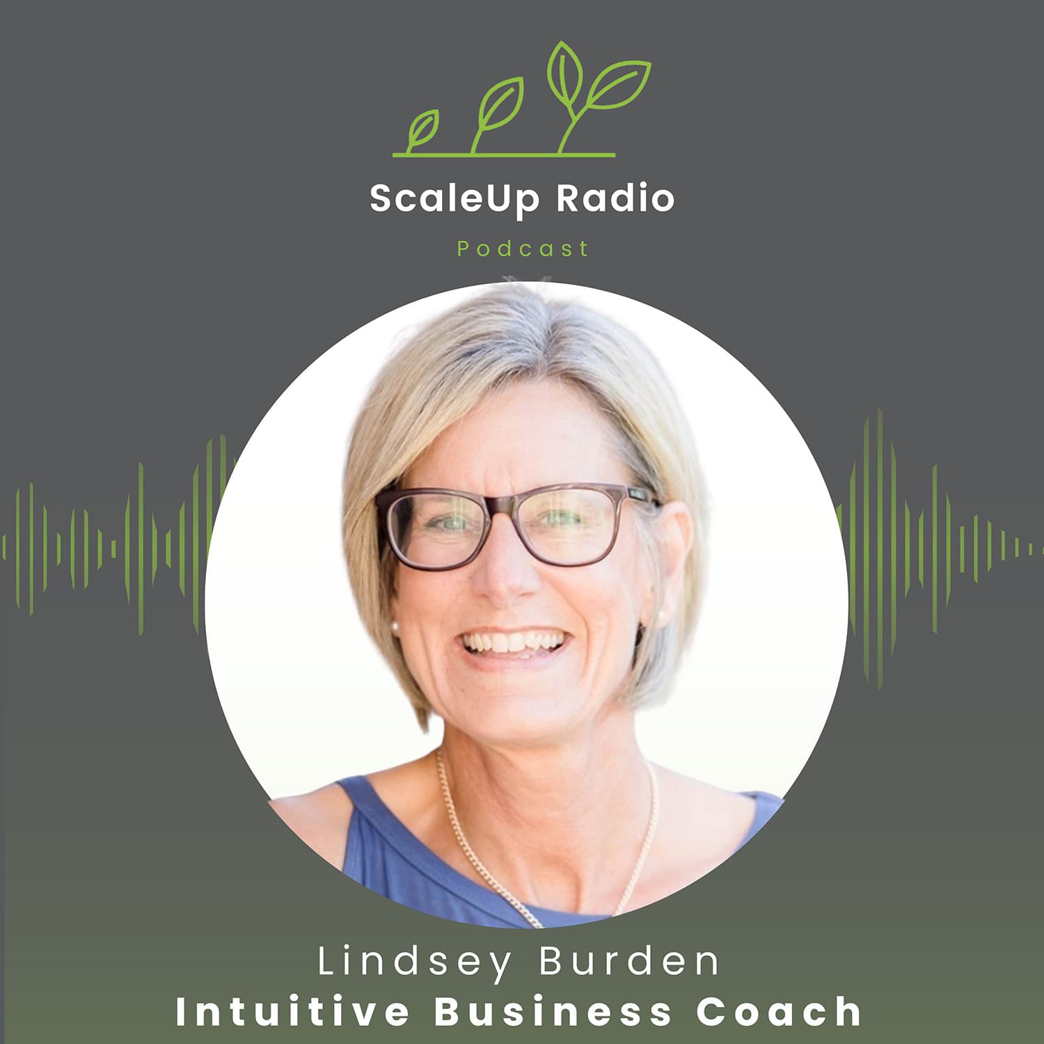 Episode #577 - Tailored Coaching Based On Intuition - with Lindsey Burden - ScaleUp Radio cover