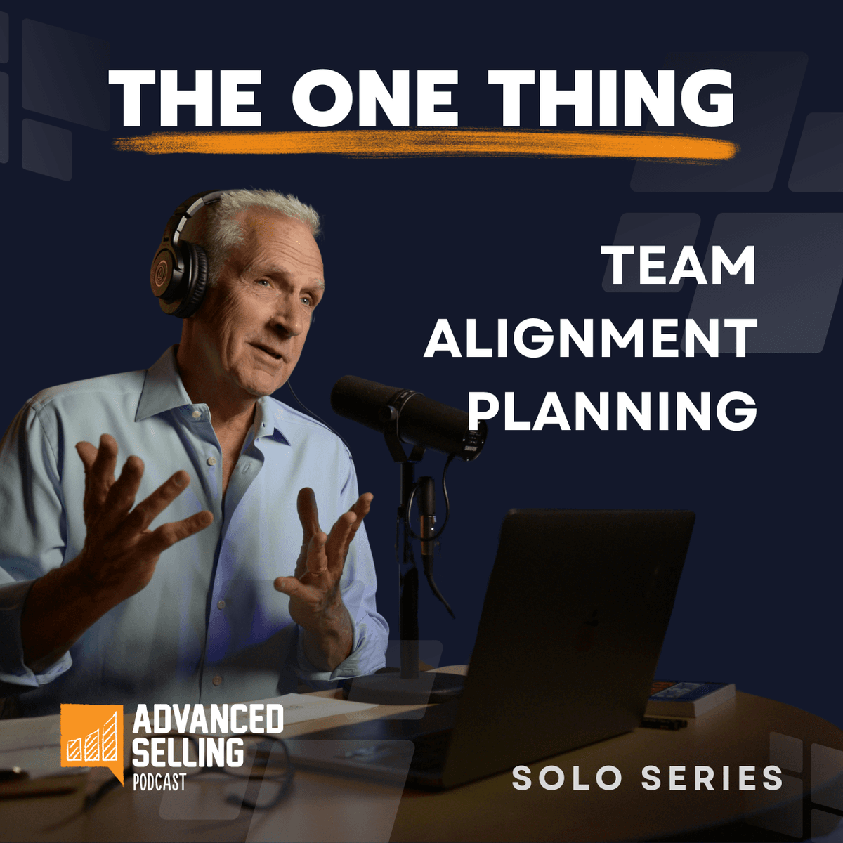 Why Team Alignment Is Your New Sales Superpower - The Advanced Selling Podcast cover