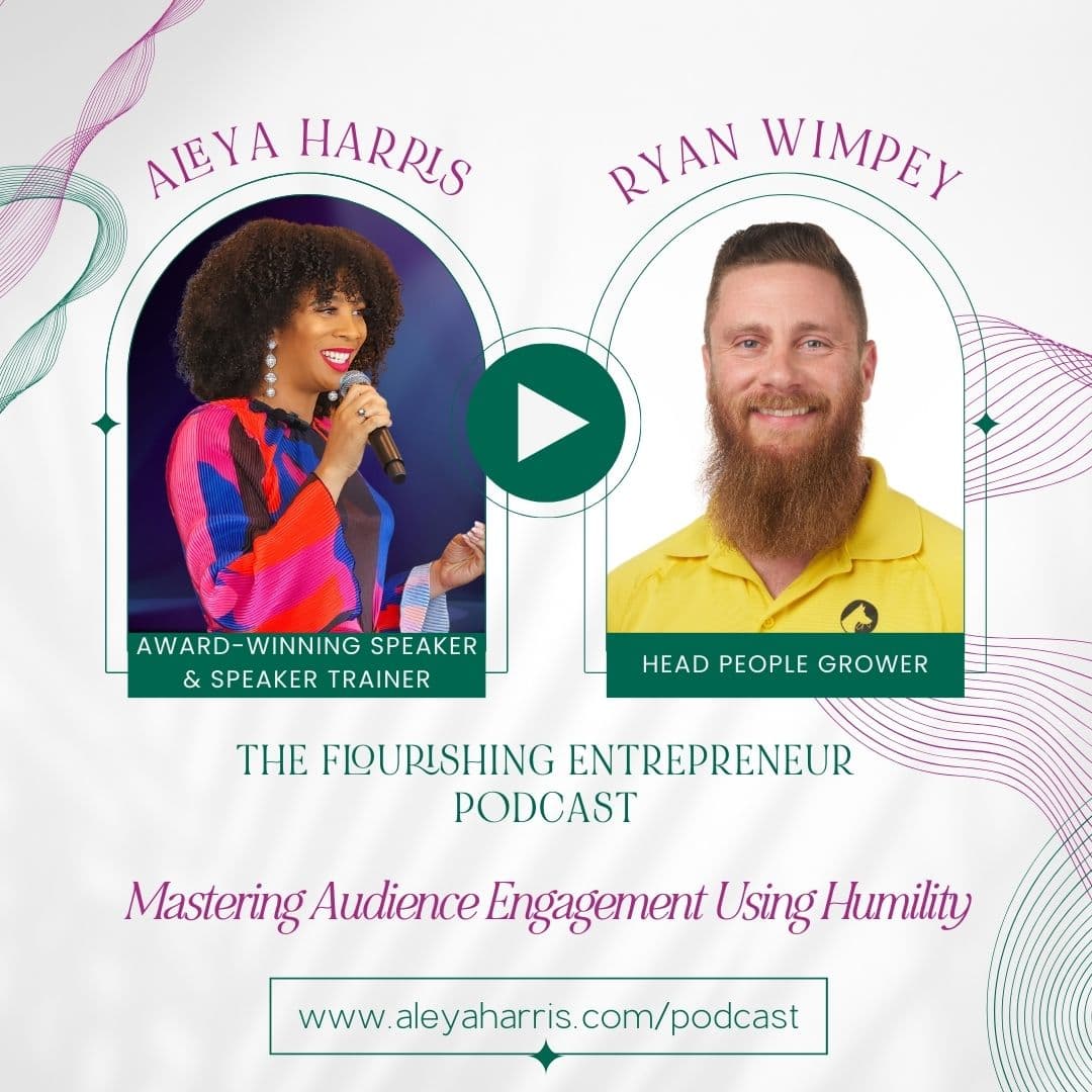 Mastering Audience Engagement Using Humility with Ryan Wimpey - The Flourishing Entrepreneur Podcast cover