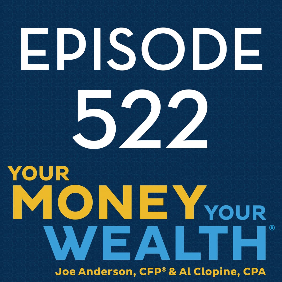 Choosing Your Retirement Income Style and Top 5 Ways to Manage Market Volatility - 522 - Your Money, Your Wealth cover