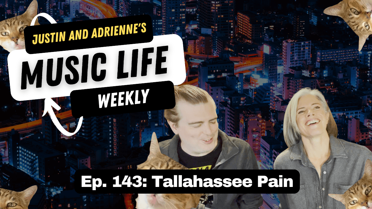 Ep. 143: Tallahassee Pain - Justin and Adrienne's Music Life Weekly cover