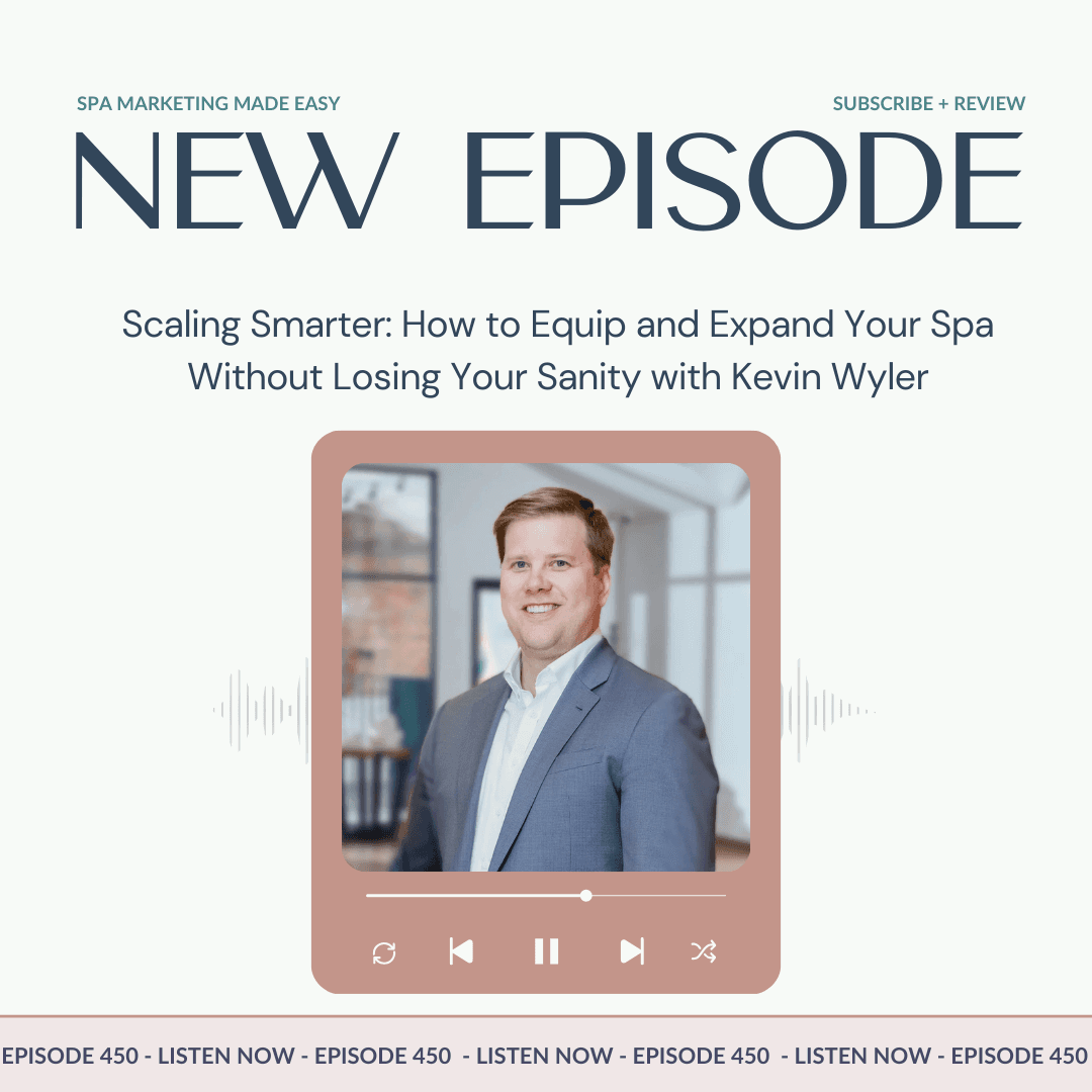 SMME #450 Scaling Smarter: How to Equip and Expand Your Spa Without Losing Your Sanity - Spa Marketing Made Easy Podcast cover