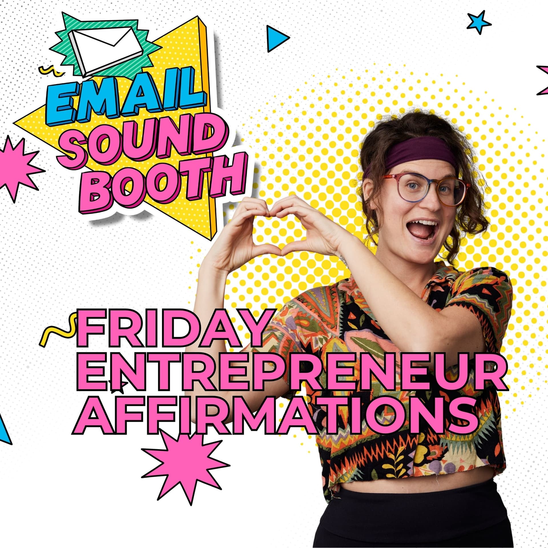 friday affirmations: entrepreneurship got you feeling overwhelmed? - The Email Sound Booth with Liz Wilcox cover