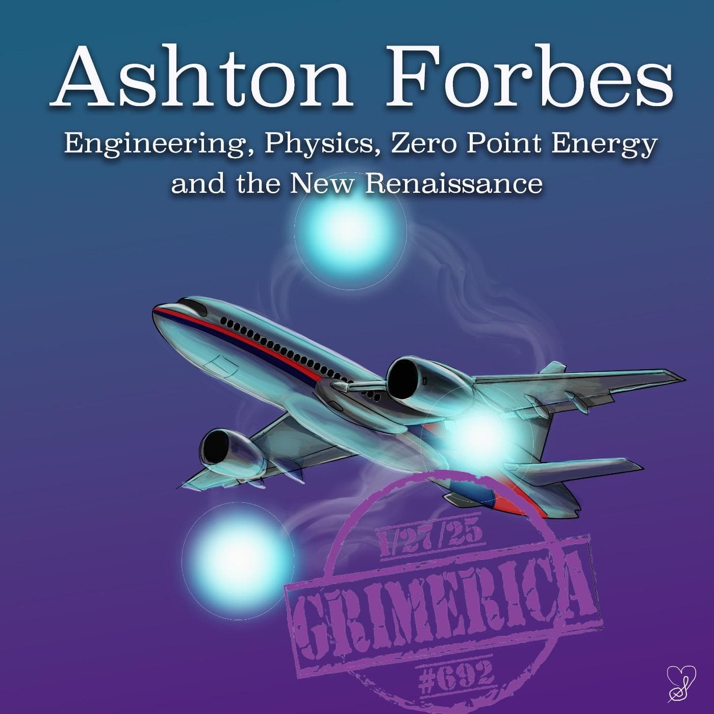 #692 - Ashton Forbes. Engineering, Physics, Zero Point Energy and the New Renaissance — The Grimerica Show cover