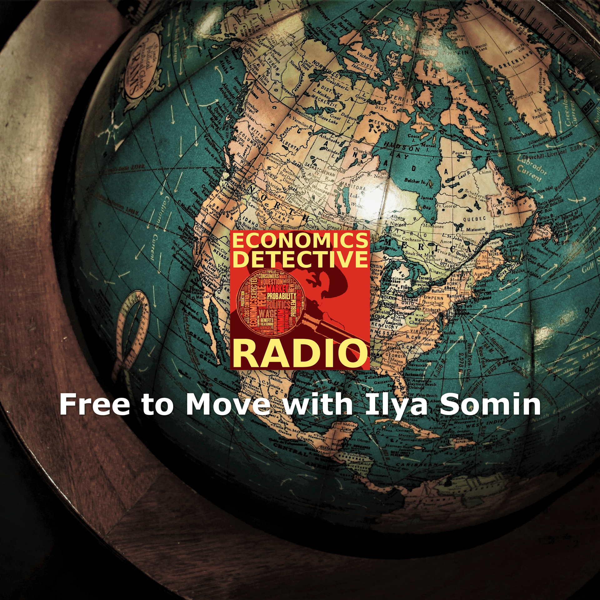 Free to Move with Ilya Somin - Economics Detective Radio cover