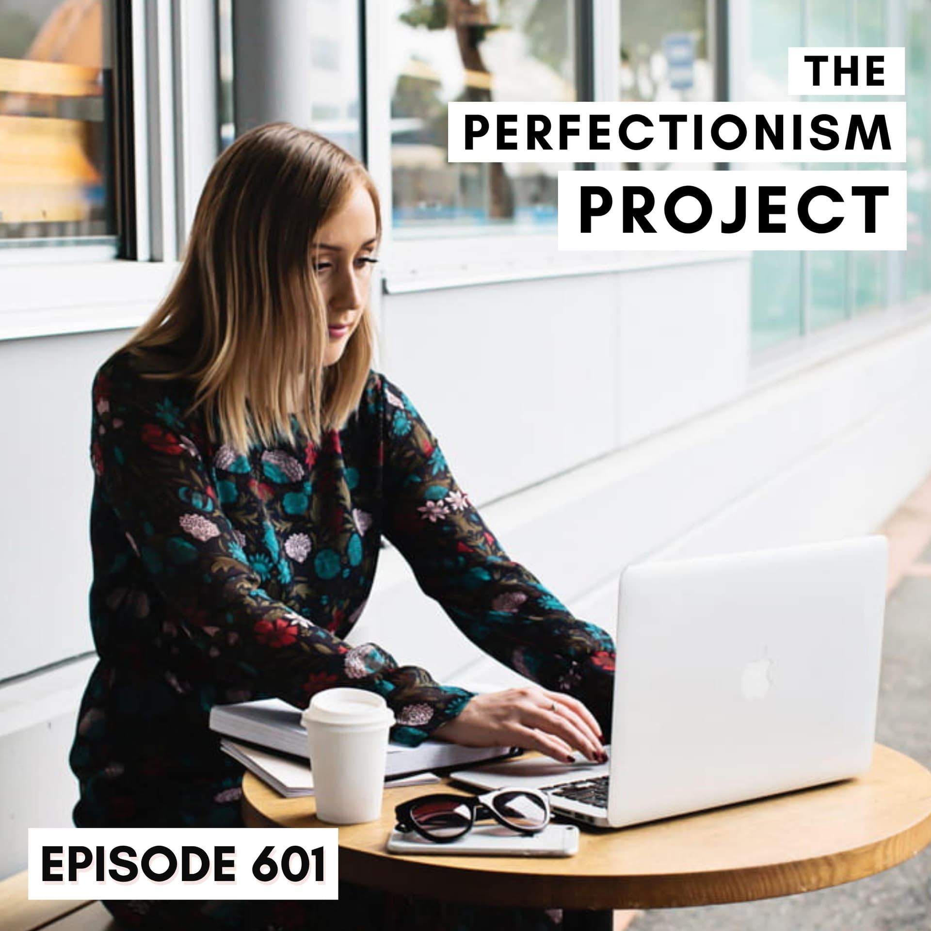 Ep 601: The Discomfort of Being Unseen - The Perfectionism Project cover