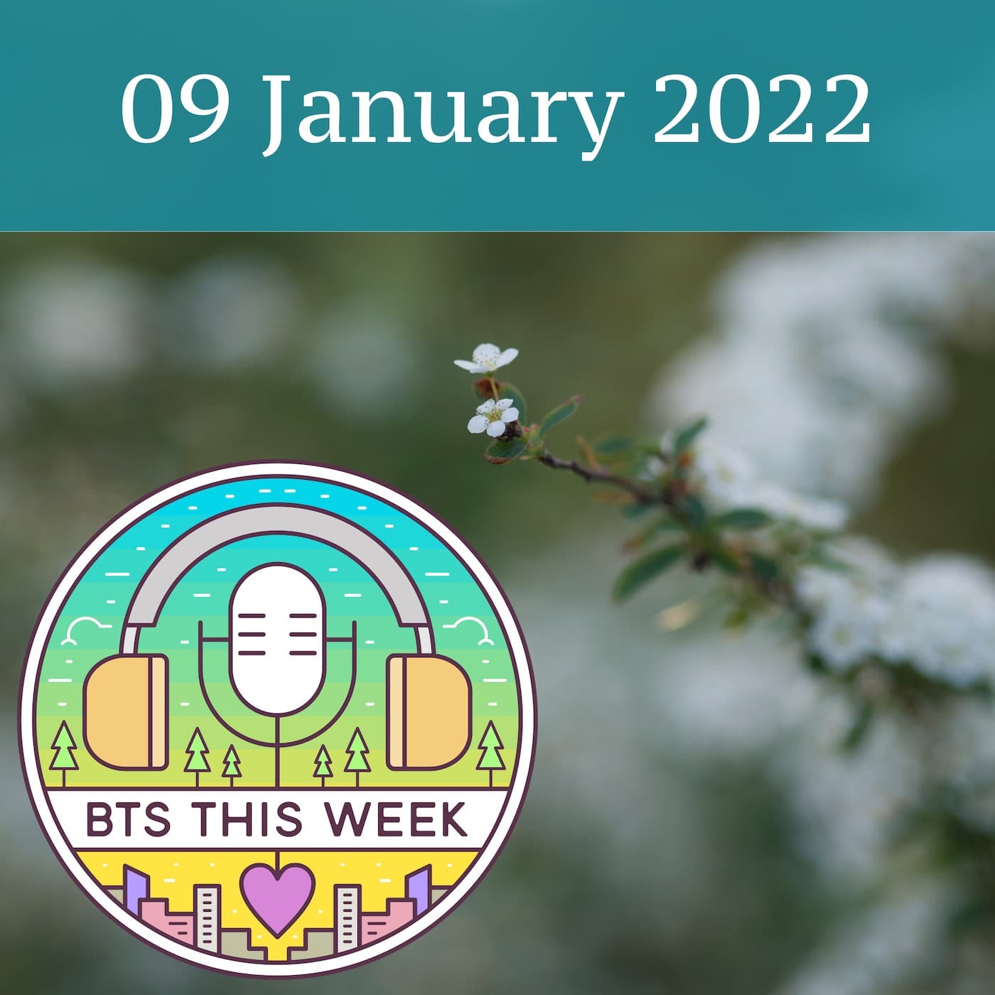 09 January 2022: A million tiny things - BTS This Week cover