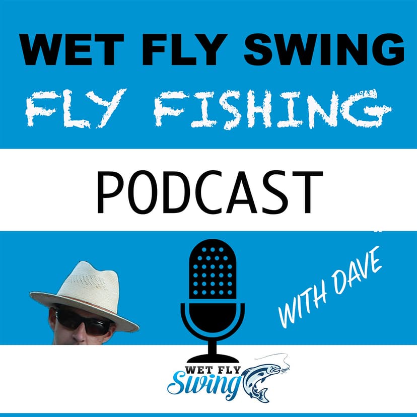 Wet Fly Swing Fly Fishing Podcast cover