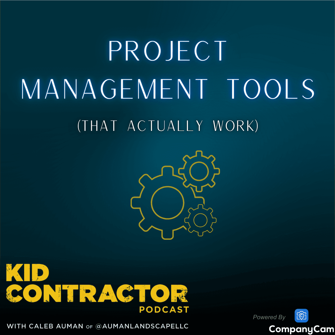 Ep 564. Project Management Tools That Work - Kid Contractor Podcast with Caleb Auman cover