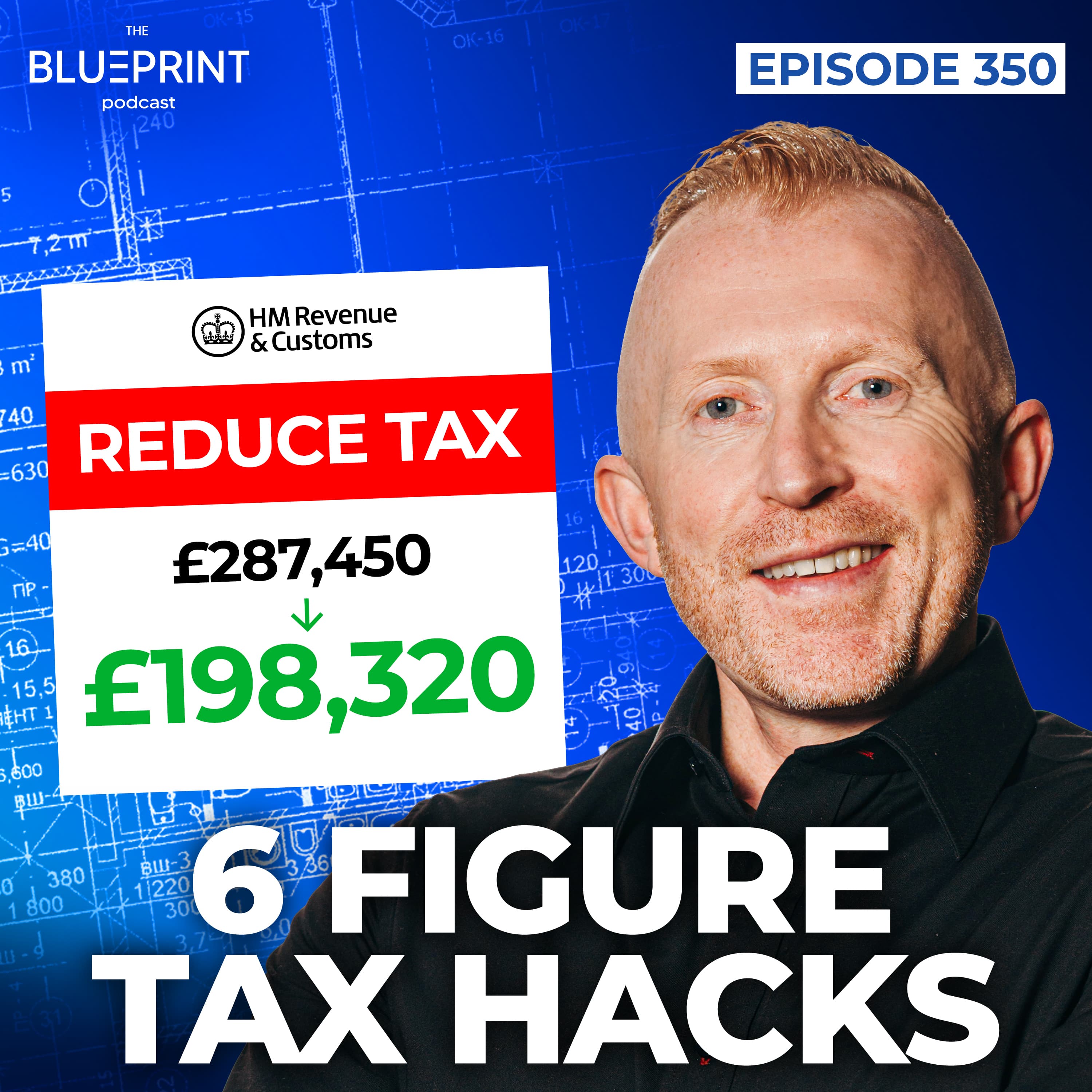 350 - 6 Figure Tax Hacks - The Blueprint Podcast cover