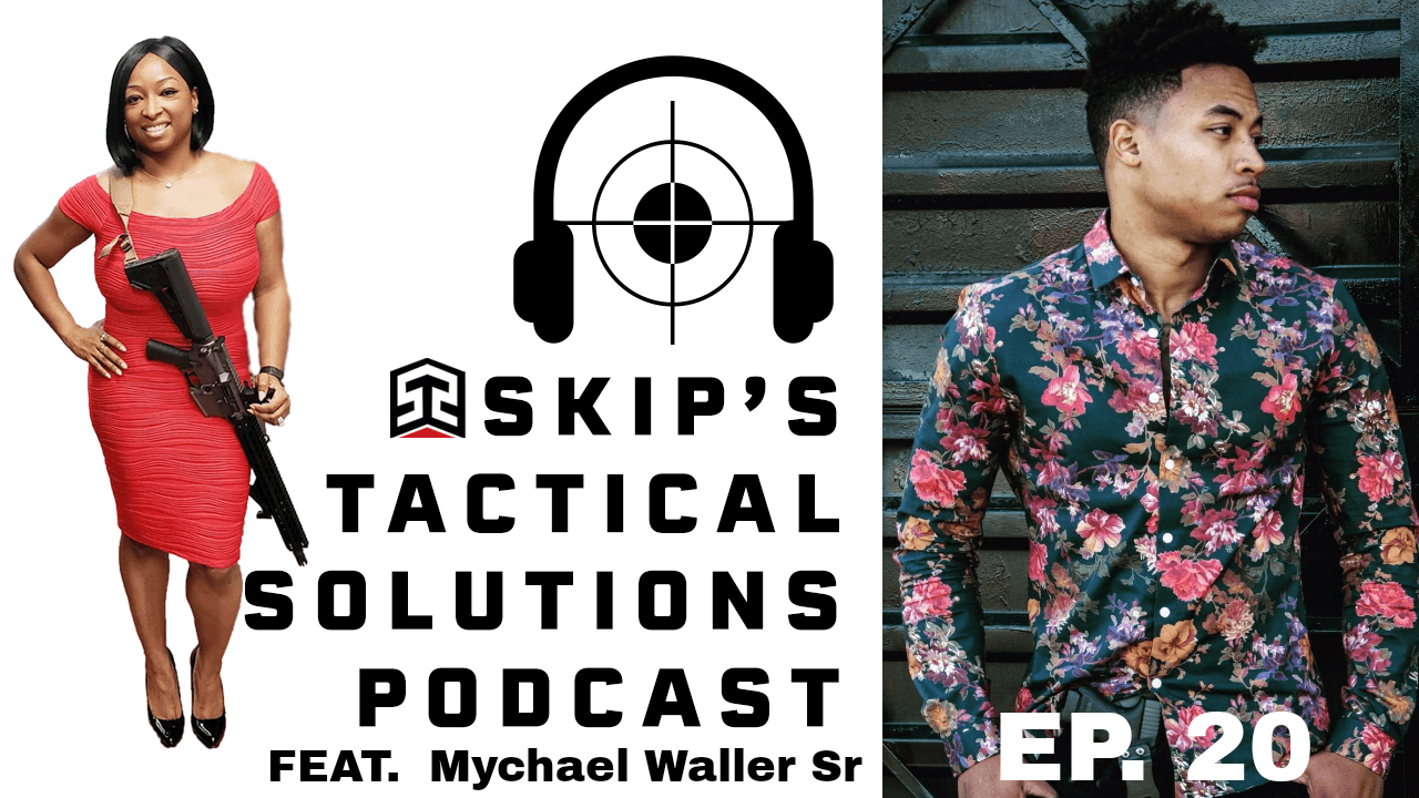 Surviving a Shooting with Mychael Waller - Skip's Tactical Solutions Podcast cover