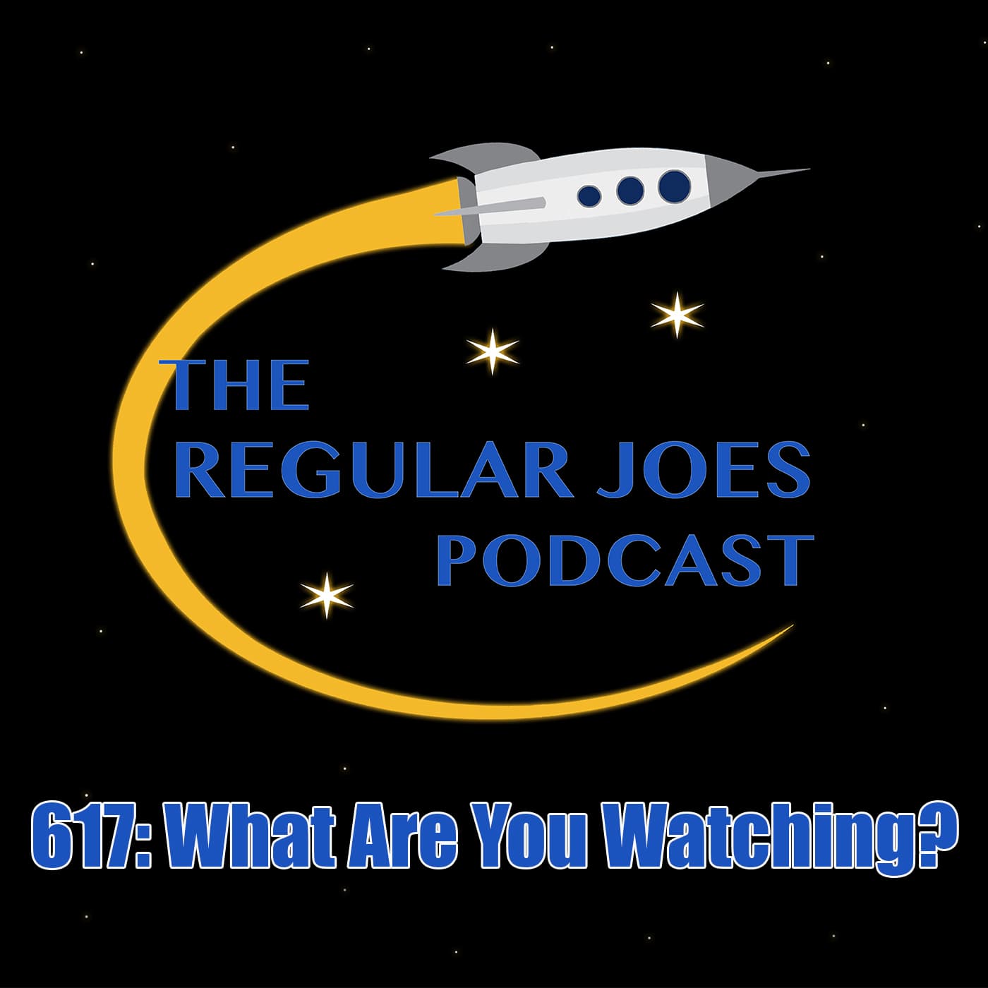 617: What Are You Watching? - Regular Joes Podcast cover
