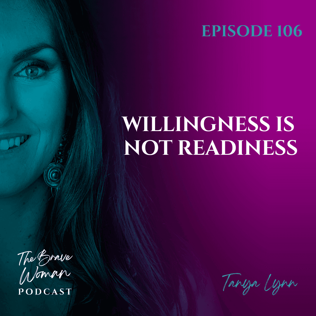 Willingness Is Not Readiness - The Brave Woman Podcast cover