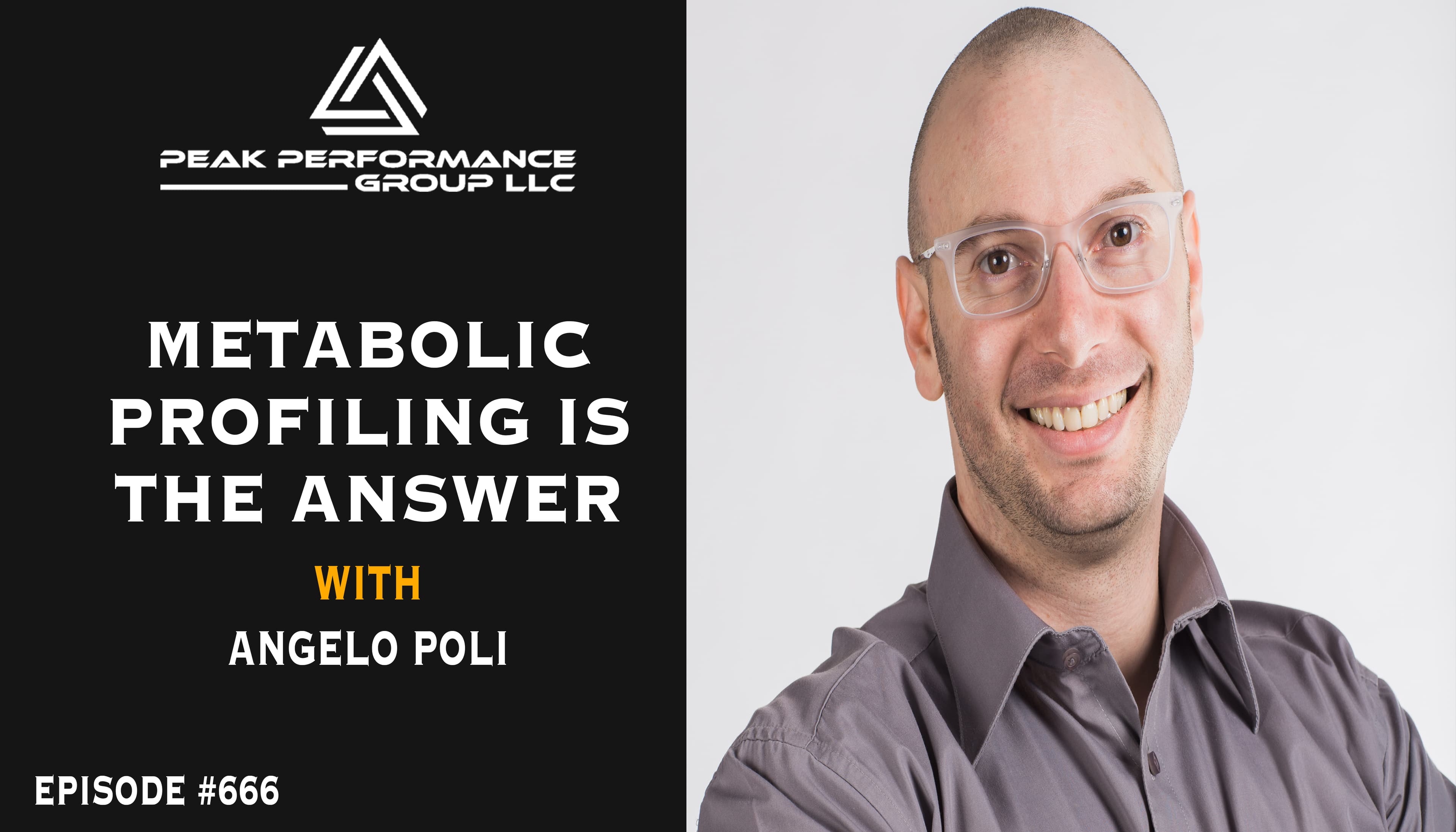 Metabolic Profiling is the Answer |Angelo Poli|Episode #666 - Peak Performers | Tools, Strategies & Psychology to Get Things Done cover