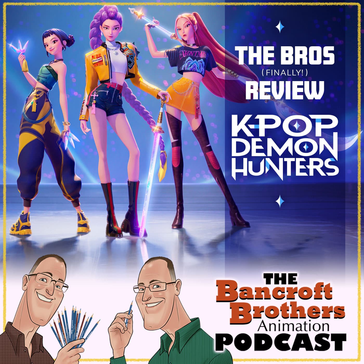 The Bros (finally!) review "K-Pop Demon Hunters" — The Bancroft Brothers Animation Podcast cover