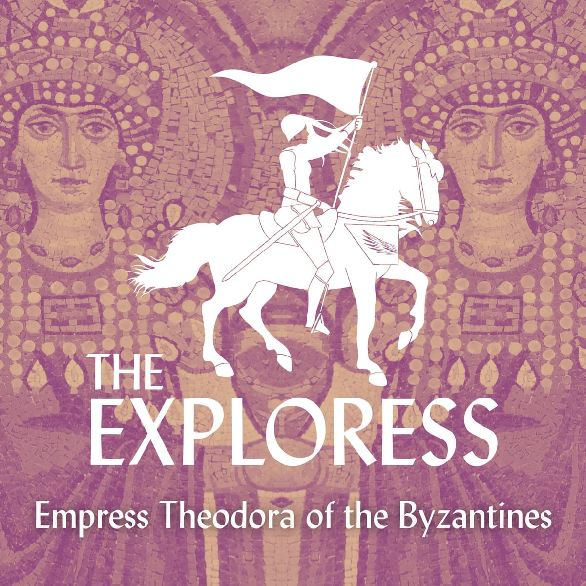Empress Theodora & Life for Women in the Byzantine Empire - The Exploress cover