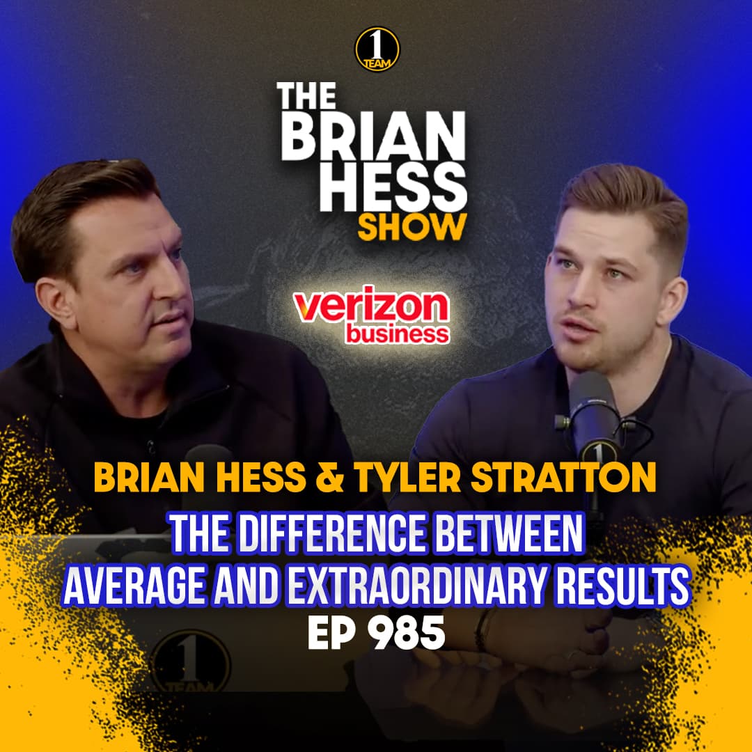 Episode 985 | The Difference Between Average and Extraordinary Results - The Brian Hess Show cover