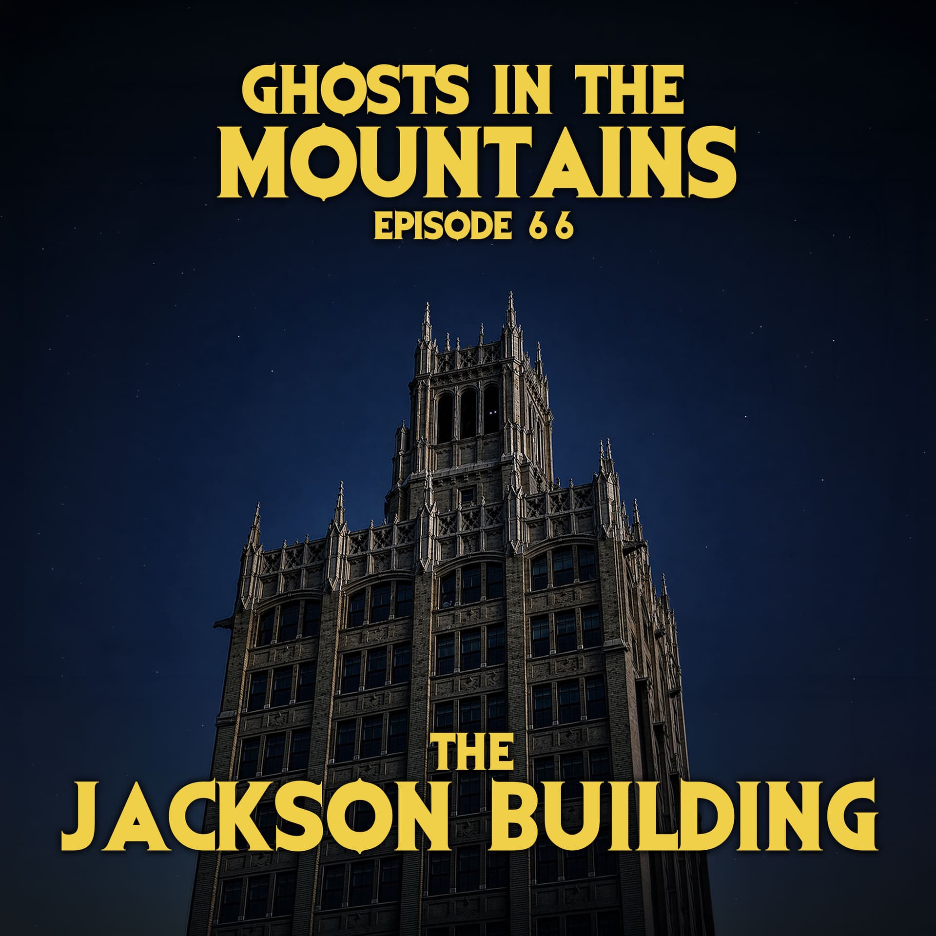 GITM #66 The Jackson Building - Ghosts In The Mountains cover