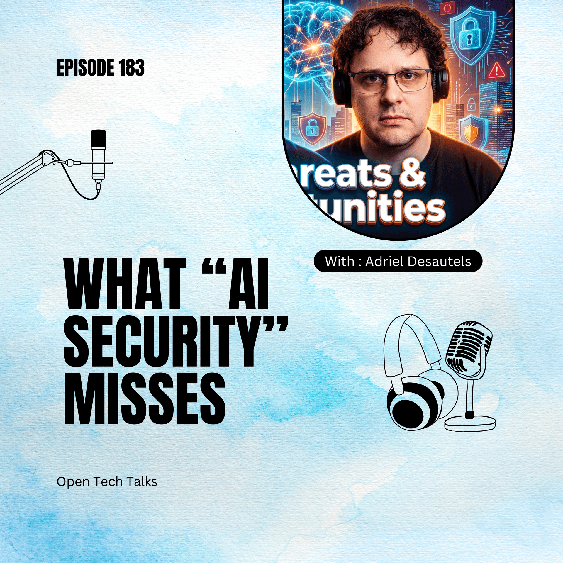 How Attackers Use AI And Why Your Defenses Might Still Fail with Adriel Desautels - OPEN Tech Talks: AI worth Talking| Artificial Intelligence |Tools & Tips cover