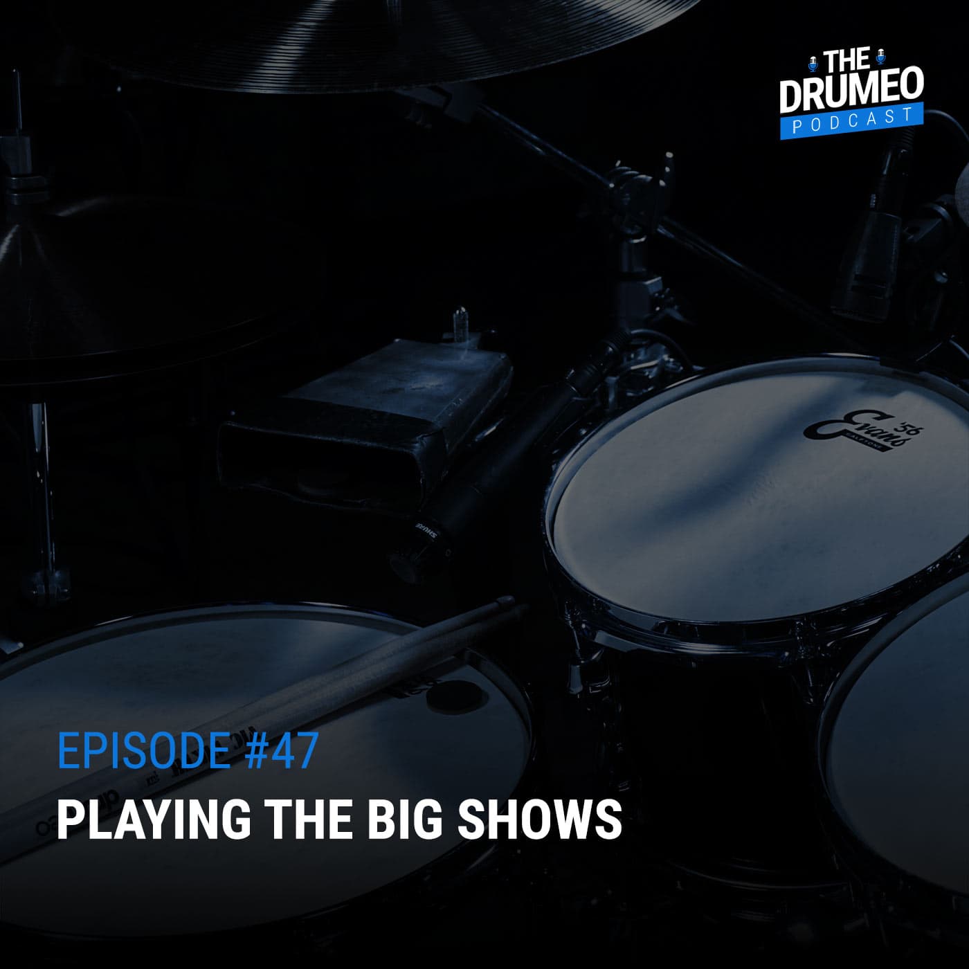 EP47: Playing The Big Shows - Drumeo Podcast cover