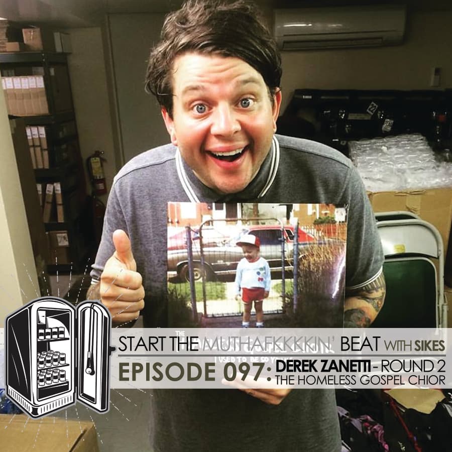 Start The Beat 097: DEREK ZANETTI / THE HOMELESS GOSPEL CHIOR - ROUND 2 - Start The Beat Podcast cover