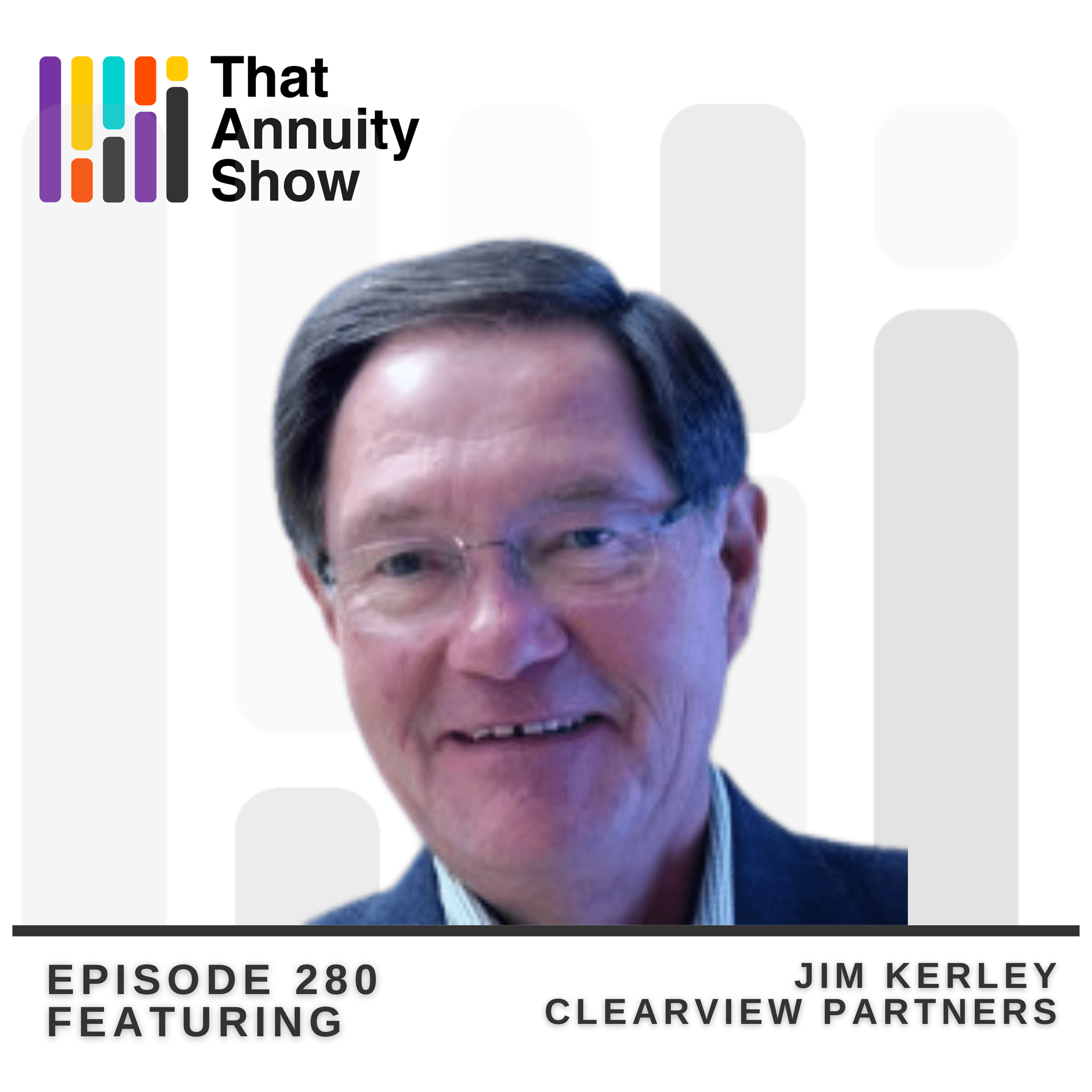 280 - AI, People, and Change: Jim Kerley Live from LIMRA - That Annuity Show cover