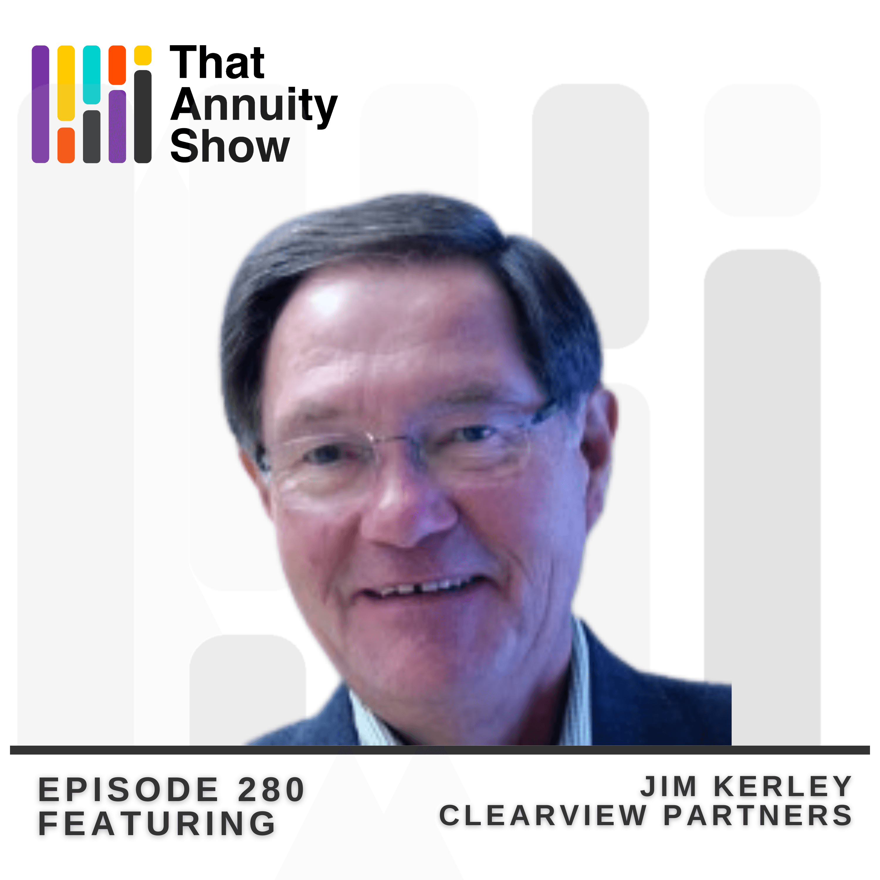 280 - AI, People, and Change: Jim Kerley Live from LIMRA - That Annuity Show cover