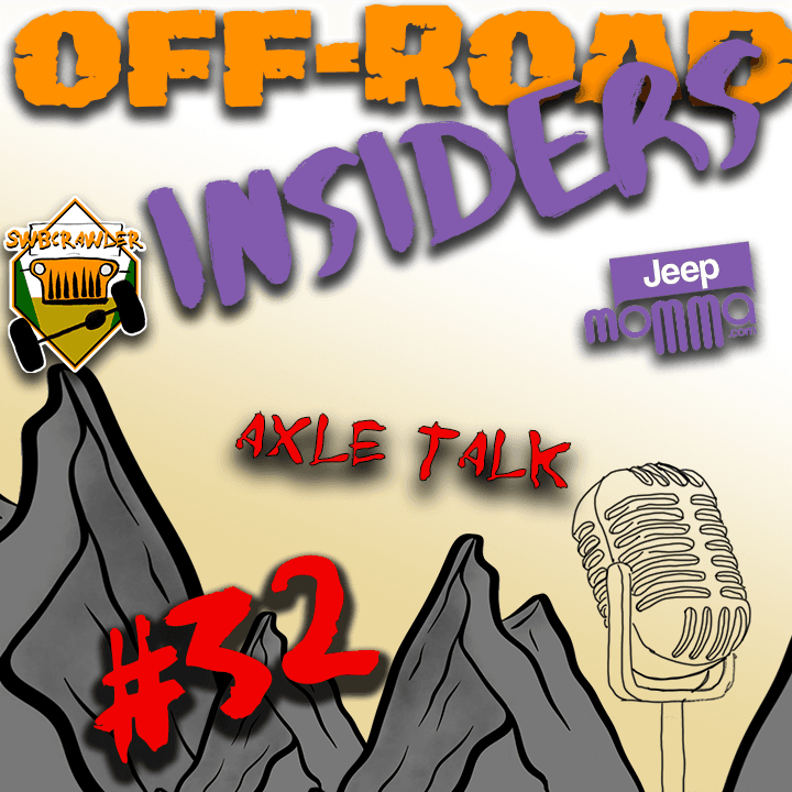 Getting power to the wheels! We're talkin Axles! - The Off-road Insiders Podcast cover