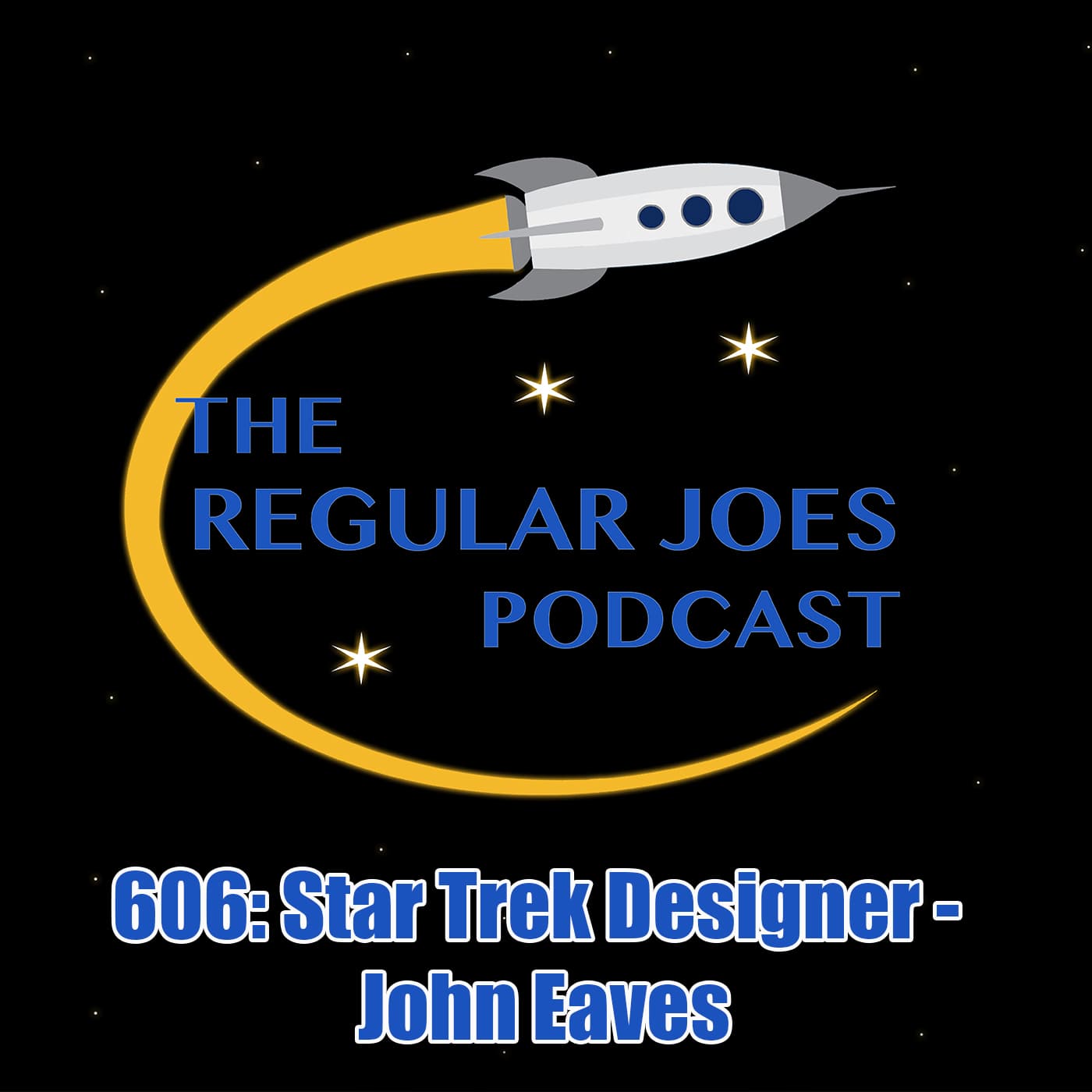 606: Star Trek Designer - John Eaves - Regular Joes Podcast cover