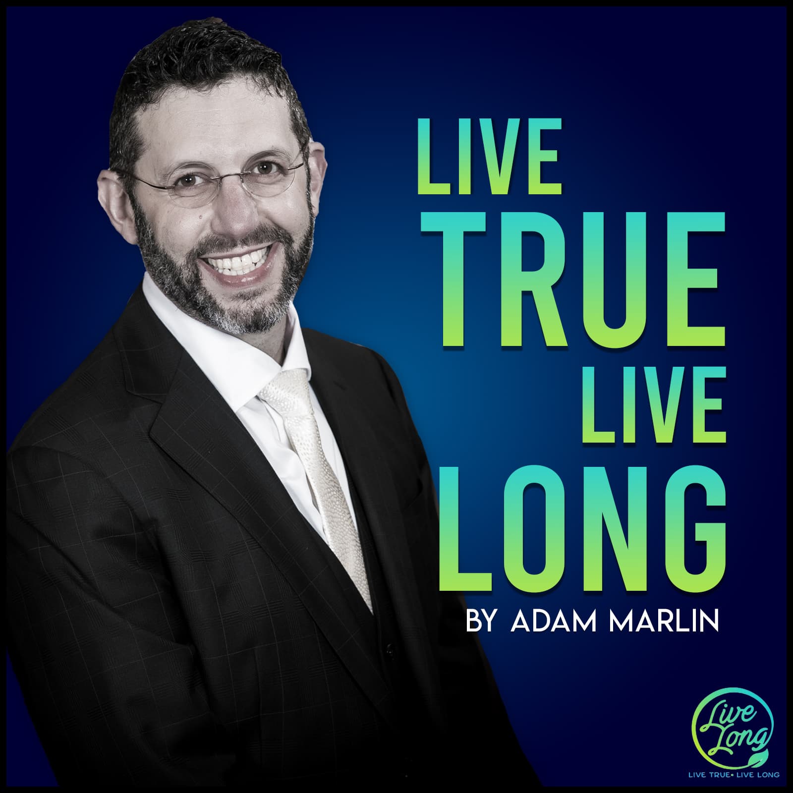 The Live True Live Long Podcast cover