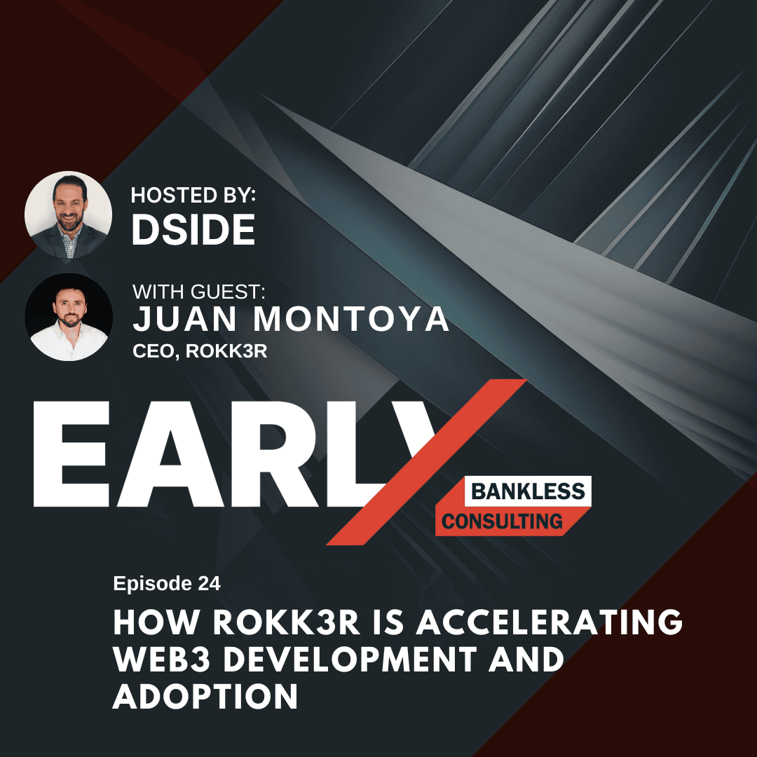 24. Juan Montoya - How Rokk3r is Accelerating Web3 Development and Adoption - EARLY - The Business of web3 from Bankless Consulting cover