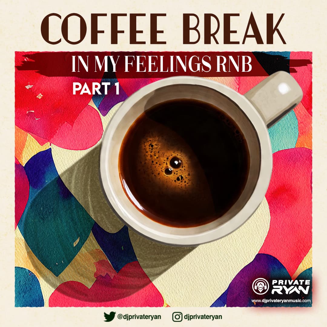 Private Ryan Presents Coffee Break (In my feelings Rnb) Part 1 - DJ Private Ryan's Podcast cover