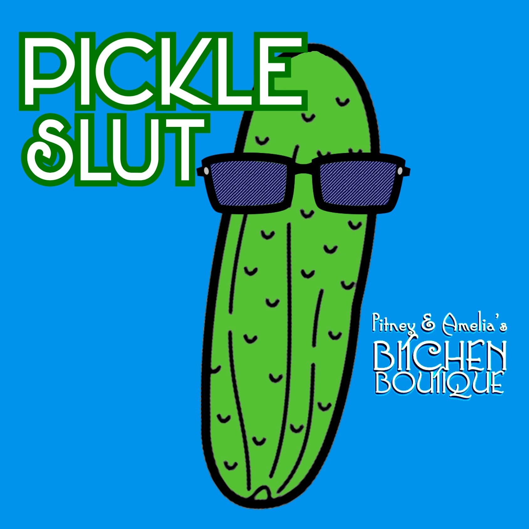 Pickle Slut - Pitney & Amelia's Bitchen Boutique cover