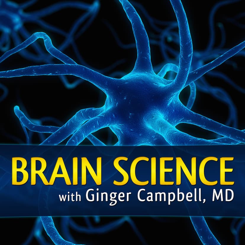 Brain Science with Ginger Campbell, MD: Neuroscience for Everyone cover