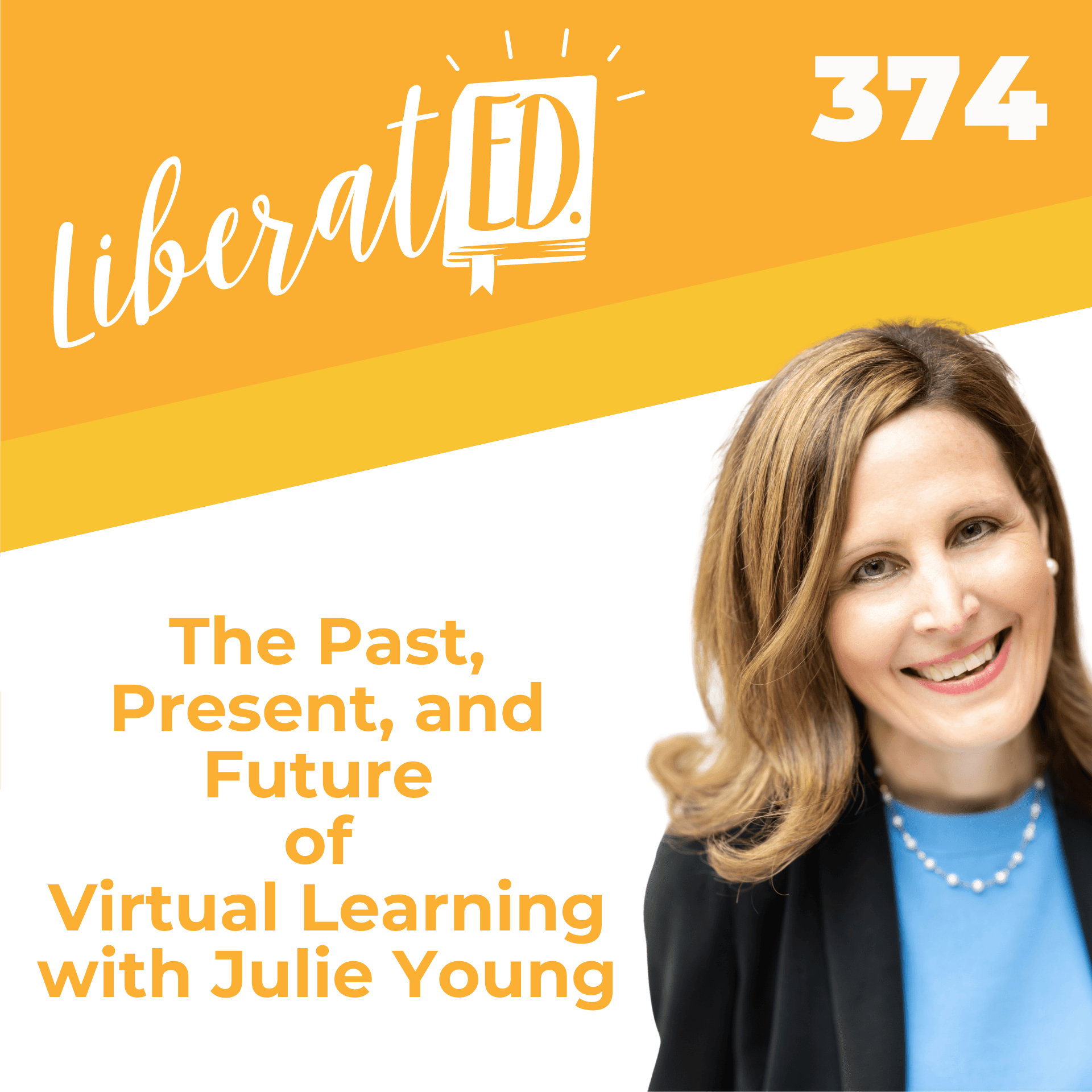 The Past, Present, and Future of Virtual Learning with Julie Young — LiberatED Podcast cover