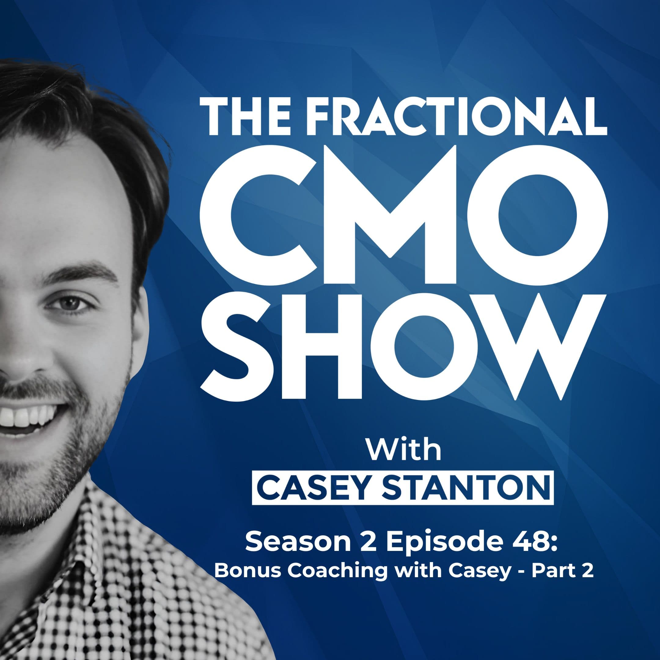 Bonus Coaching with Casey - Part 2 - Fractional CMO Show cover