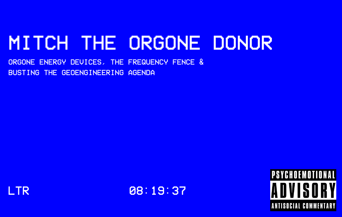 dtoxxxx 4: Mitch The Orgone Donor || Orgone Energy Devices, The Frequency Fence & Busting the Geoengineering Agenda - Liber Ohio cover