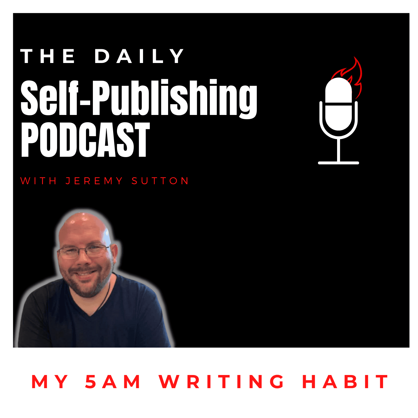 My 5 AM Writing Habit - The Daily Self-Publishing Podcast cover