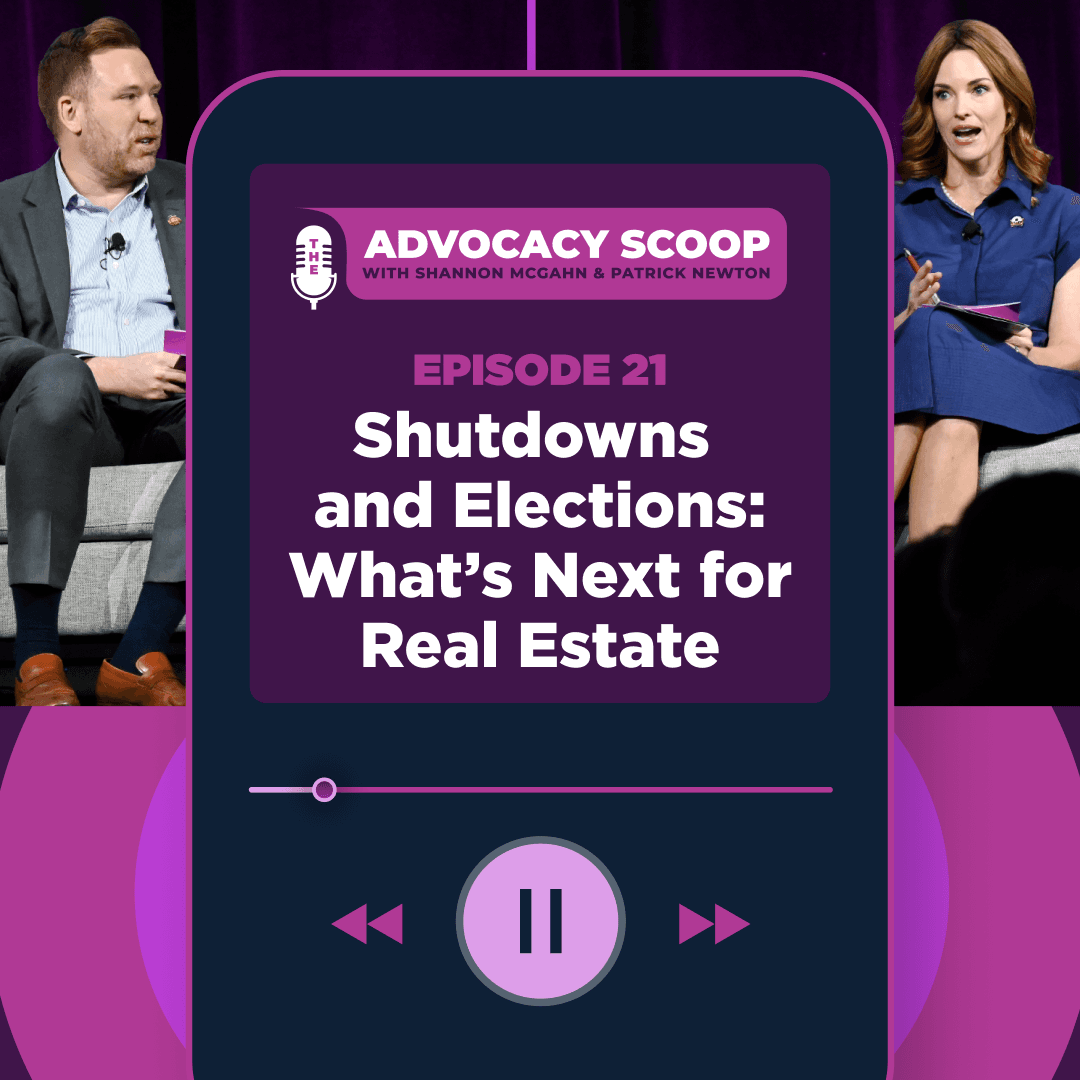 Shutdowns and Elections: What's Next for Real Estate - Advocacy Scoop Podcast cover