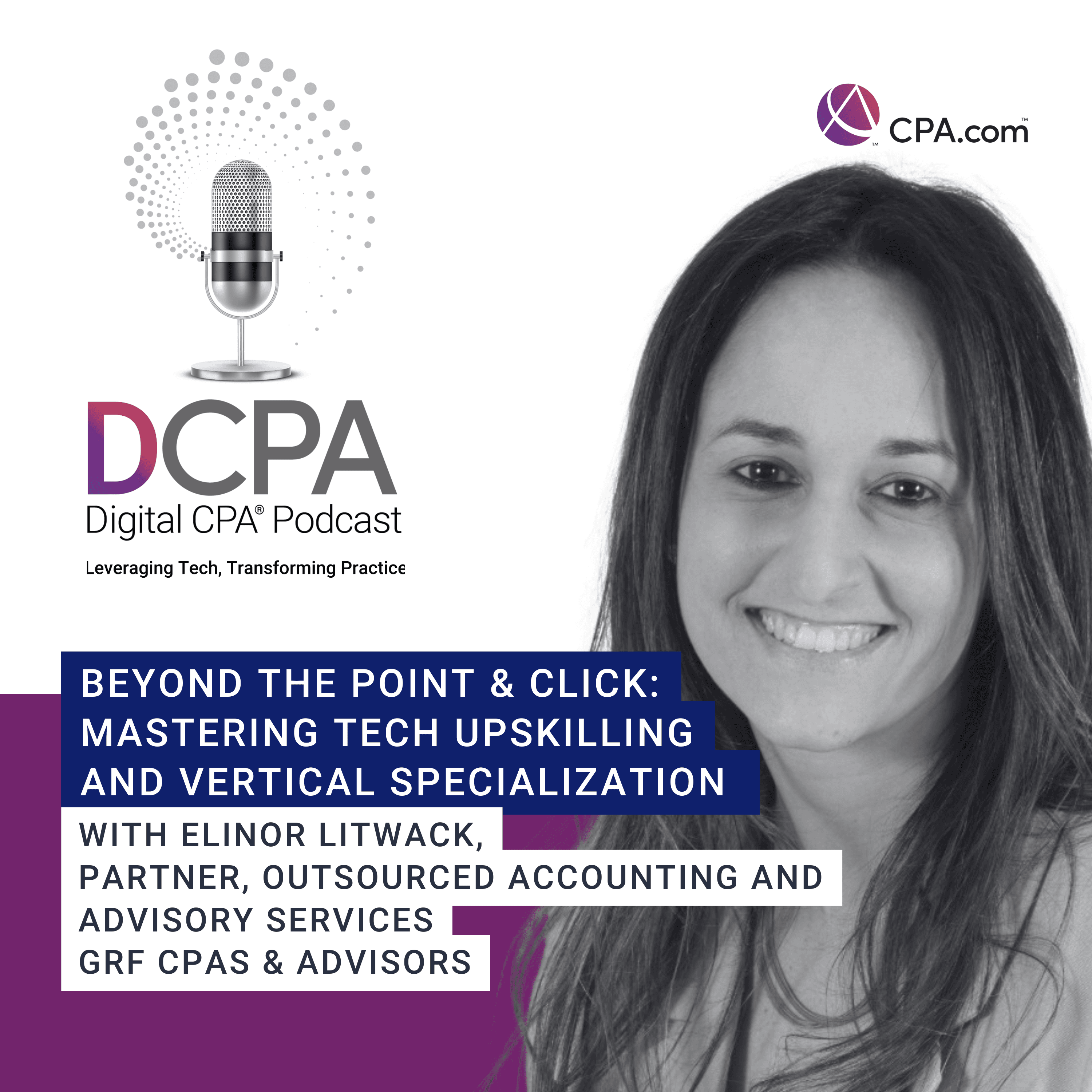 Beyond the Point & Click: Mastering Tech Upskilling and Vertical Specialization in Accounting - Digital CPA by CPA.com cover