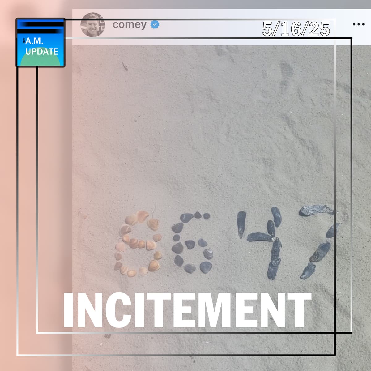 James Comey With Some Textbook Incitement? | AOTMA | 5/16/25 - The A.M. Update cover