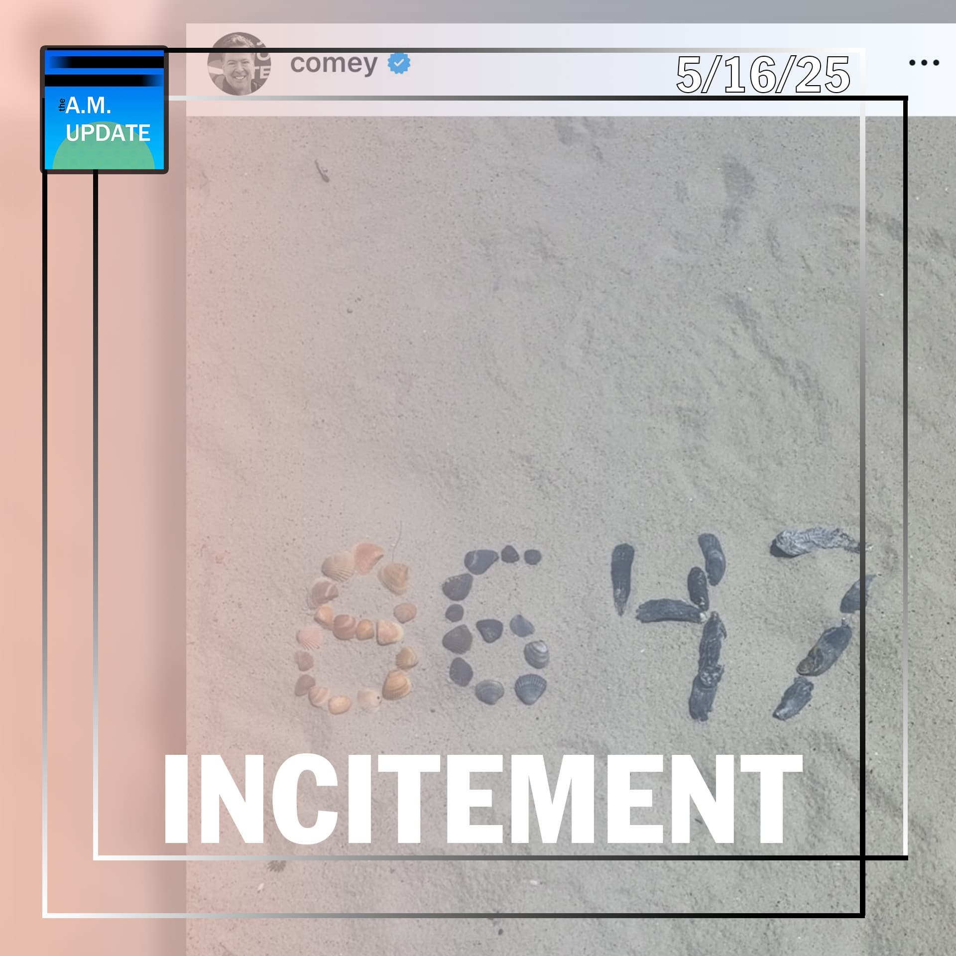 James Comey With Some Textbook Incitement? | AOTMA | 5/16/25 - The A.M. Update cover
