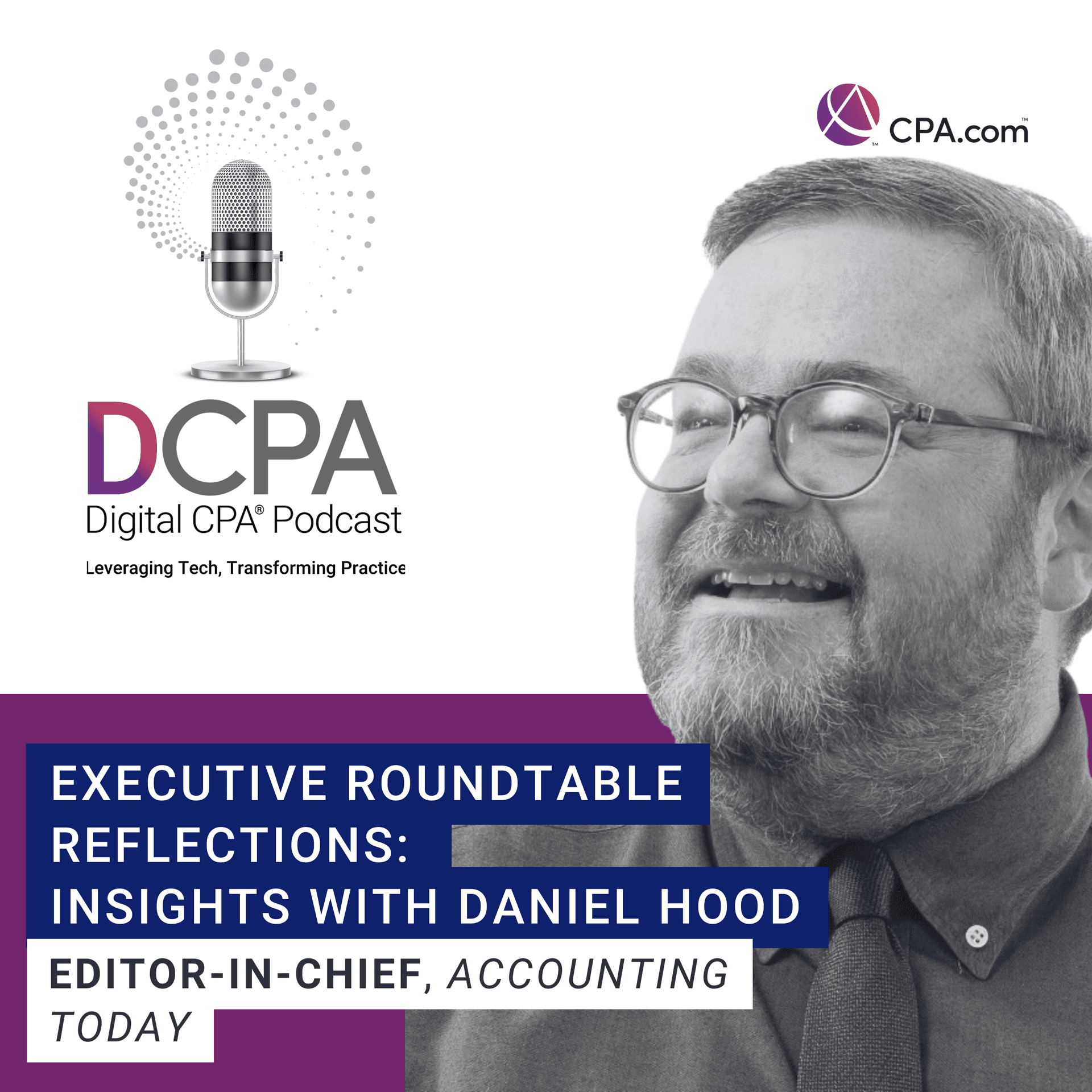Executive Roundtable Reflections: Insights with Dan Hood - Digital CPA by CPA.com cover