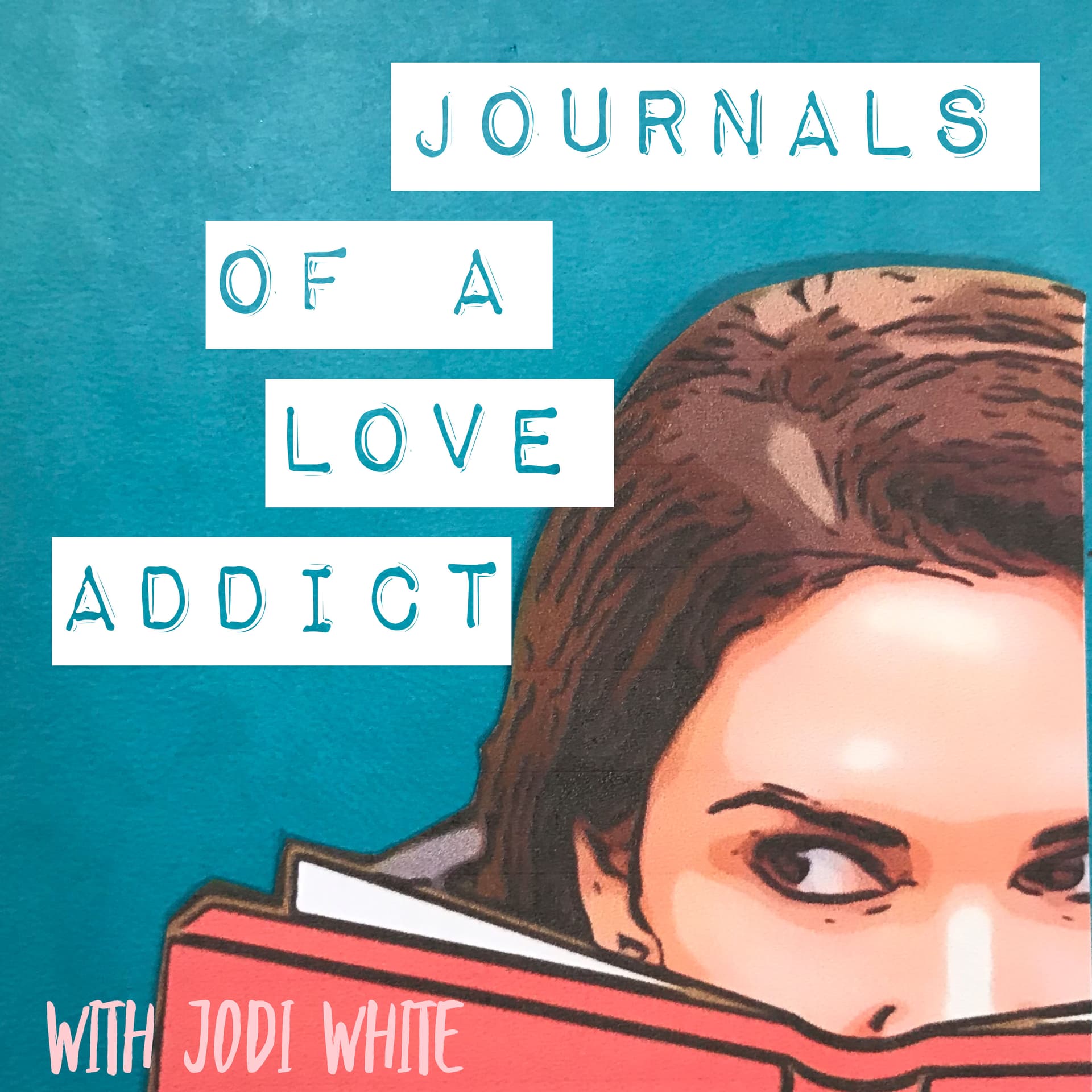 EP2: A Breakup Story - Journals of a Love Addict Podcast cover